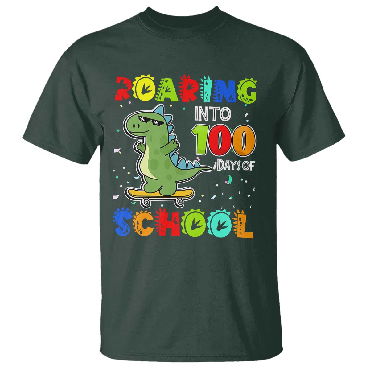 100 Days Of School Dinosaur T Shirt Trex Dino Skateboard Skateboarding Boys Roaring Into 100th Day TS10 Dark Forest Green Print Your Wear