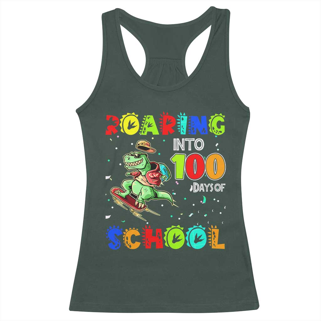 Funny Dinosaur Trex Roaring Into 100 Days Of School Racerback Tank Top TS10 Dark Forest Green Print Your Wear