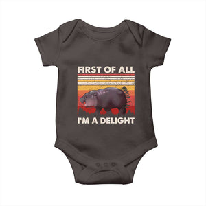 Funny Pygmy Hippo Moo Deng Baby Onesie First Of All I'm A Delight Sarcastic Infant Bodysuit TS10 Dark Chocolate Print Your Wear
