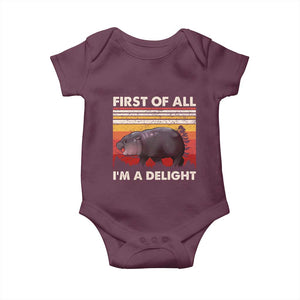 Funny Pygmy Hippo Moo Deng Baby Onesie First Of All I'm A Delight Sarcastic Infant Bodysuit TS10 Maroon Print Your Wear