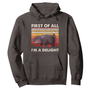 Moo Deng Hoodie First Of All I'm A Delight Sarcastic Angry Pygmy Hippo TS10 Dark Chocolate Print Your Wear