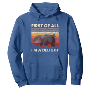 Moo Deng Hoodie First Of All I'm A Delight Sarcastic Angry Pygmy Hippo TS10 Royal Blue Print Your Wear