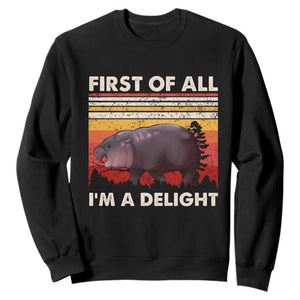 Moo Deng Sweatshirt First Of All I'm A Delight Sarcastic Angry Pygmy Hippo TS10 Black Print Your Wear