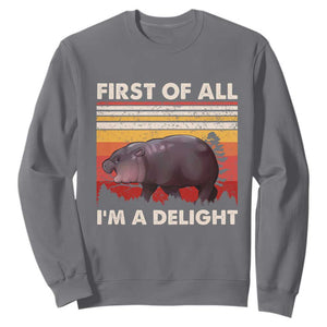Moo Deng Sweatshirt First Of All I'm A Delight Sarcastic Angry Pygmy Hippo TS10 Charcoal Print Your Wear