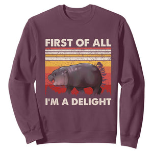 Moo Deng Sweatshirt First Of All I'm A Delight Sarcastic Angry Pygmy Hippo TS10 Maroon Print Your Wear