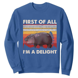 Moo Deng Sweatshirt First Of All I'm A Delight Sarcastic Angry Pygmy Hippo TS10 Royal Blue Print Your Wear