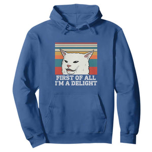 Cat Meme Hoodie First Of All I'm A Delight Sarcastic Angry Cat TS10 Royal Blue Print Your Wear