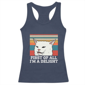 Cat Meme Racerback Tank Top First Of All I'm A Delight Sarcastic Angry Cat TS10 Navy Print Your Wear