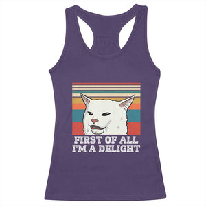Cat Meme Racerback Tank Top First Of All I'm A Delight Sarcastic Angry Cat TS10 Purple Print Your Wear