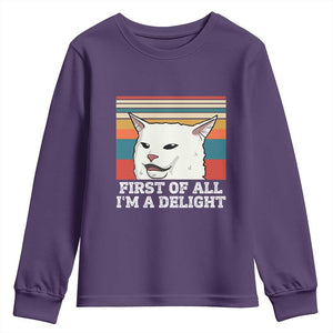 Cat Meme Youth Sweatshirt First Of All I'm A Delight Sarcastic Angry Cat TS10 Purple Print Your Wear
