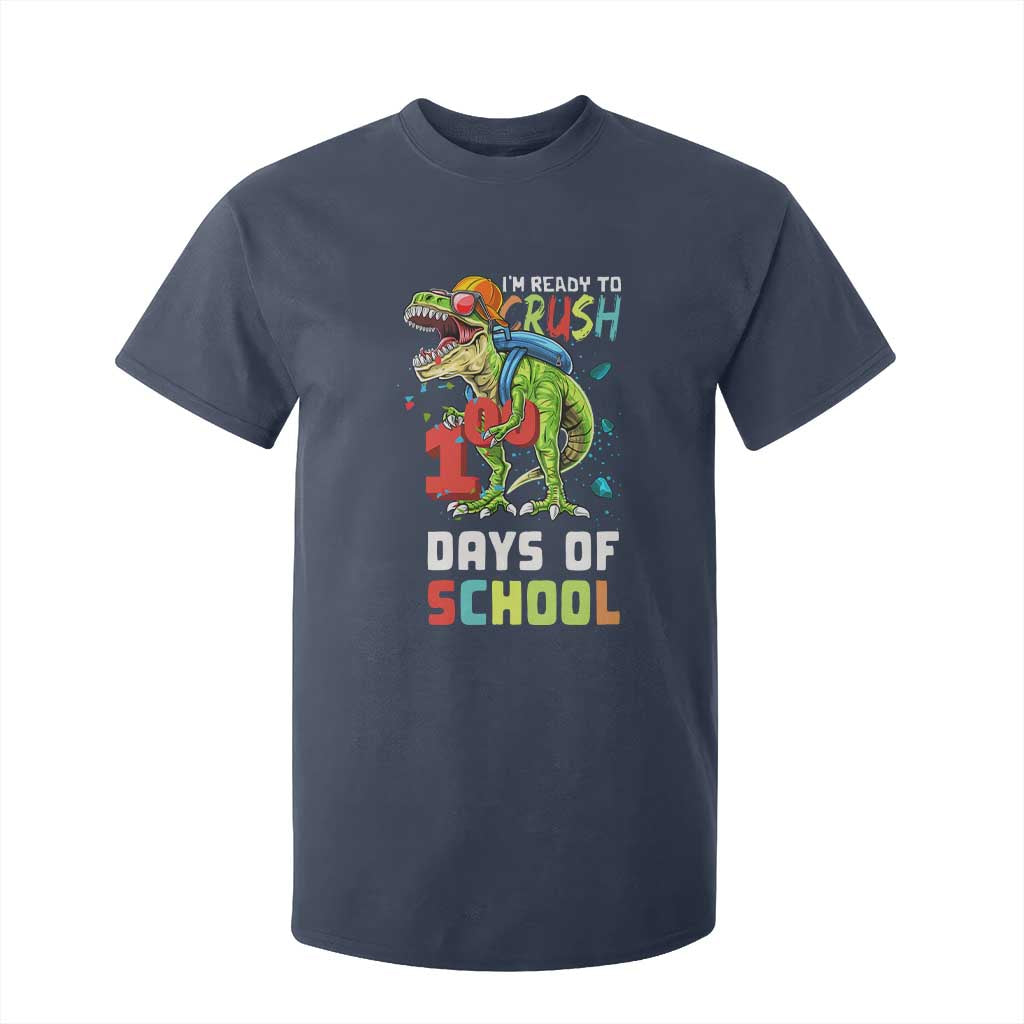 Ready To Crush 100 Days Of School T Shirt For Kid T Rex Dinosaur Boys TS10 Navy Print Your Wear