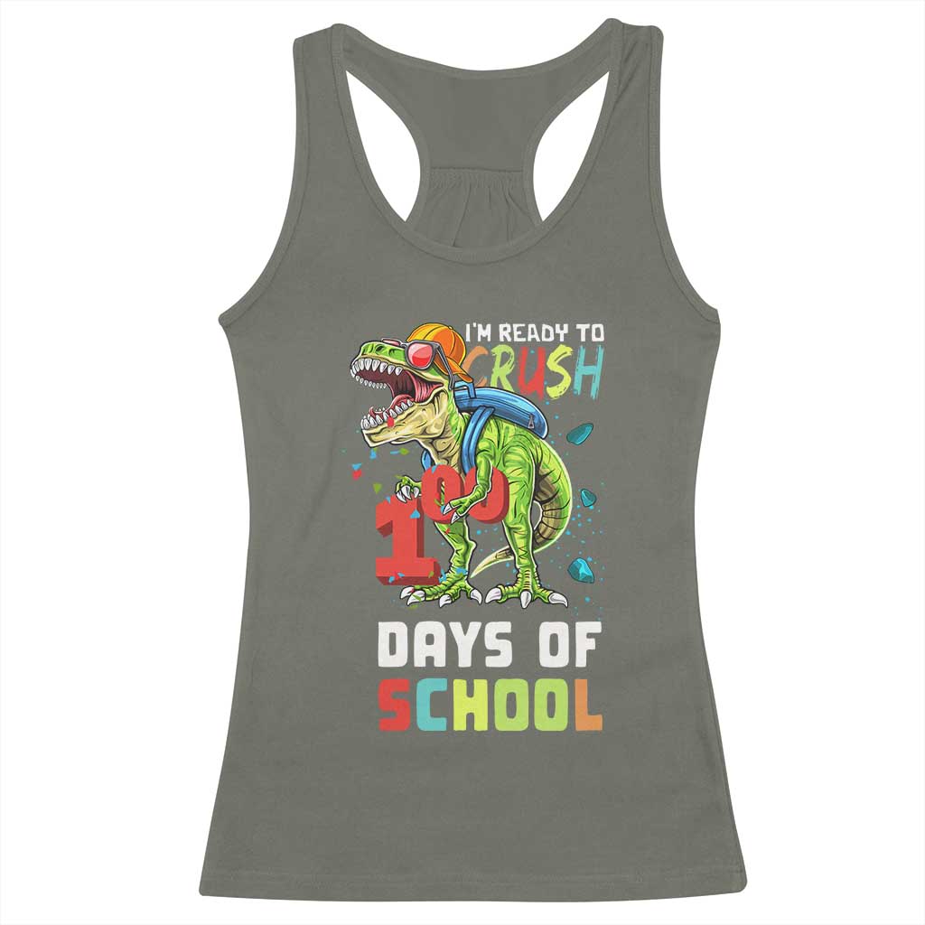 Ready To Crush 100 Days Of School Racerback Tank Top T Rex Dinosaur Boys TS10 Military Green Print Your Wear