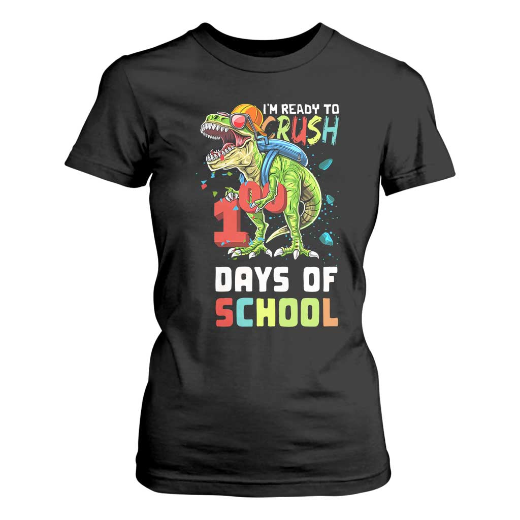 Ready To Crush 100 Days Of School T Shirt For Women T Rex Dinosaur Boys TS10 Black Print Your Wear