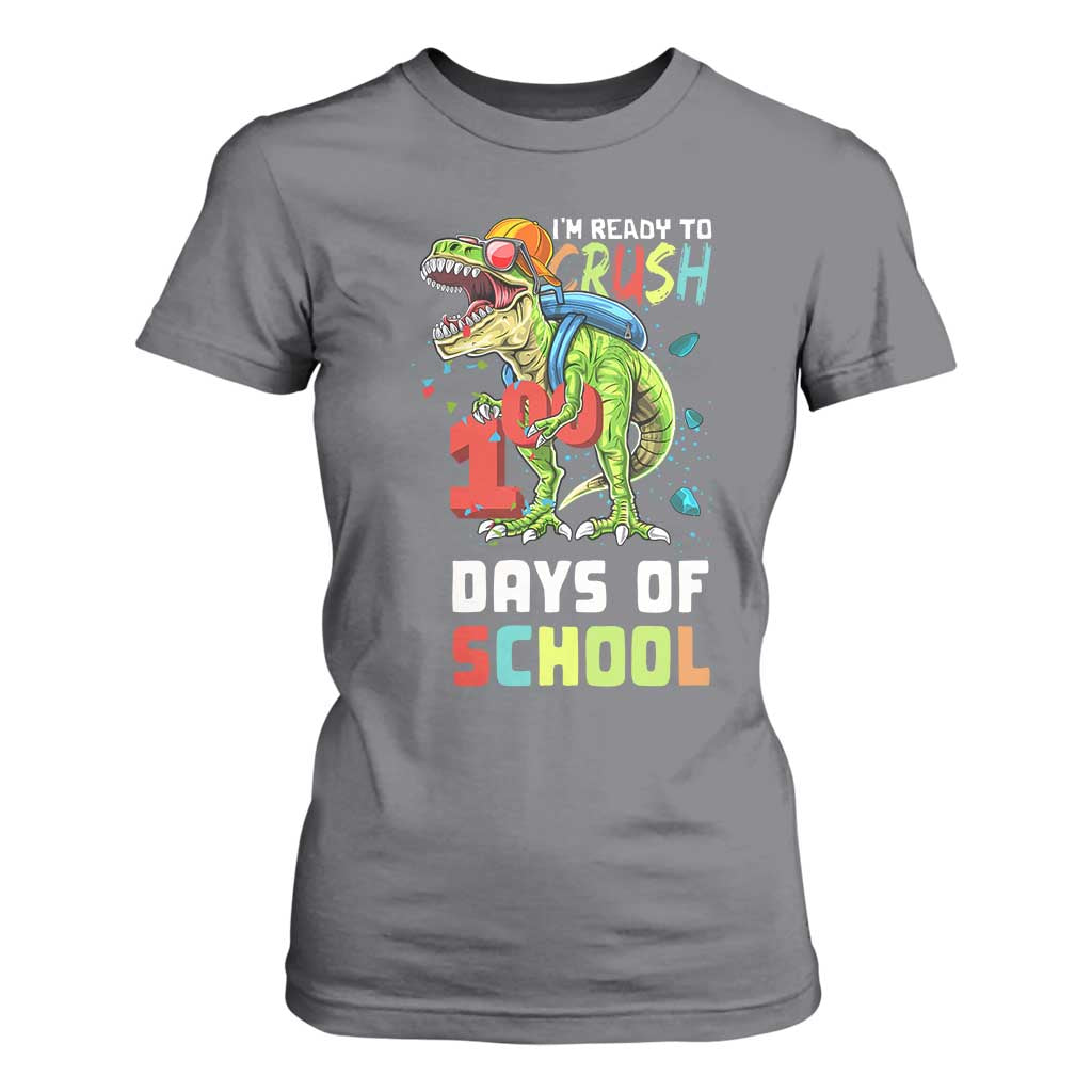 Ready To Crush 100 Days Of School T Shirt For Women T Rex Dinosaur Boys TS10 Charcoal Print Your Wear