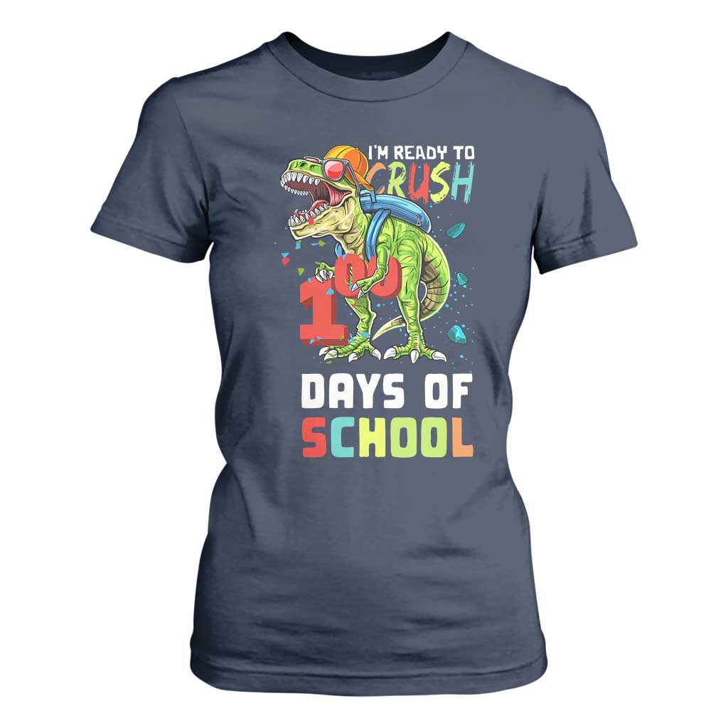 Ready To Crush 100 Days Of School T Shirt For Women T Rex Dinosaur Boys TS10 Navy Print Your Wear