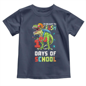 Ready To Crush 100 Days Of School Toddler T Shirt T Rex Dinosaur Boys TS10 Navy Print Your Wear