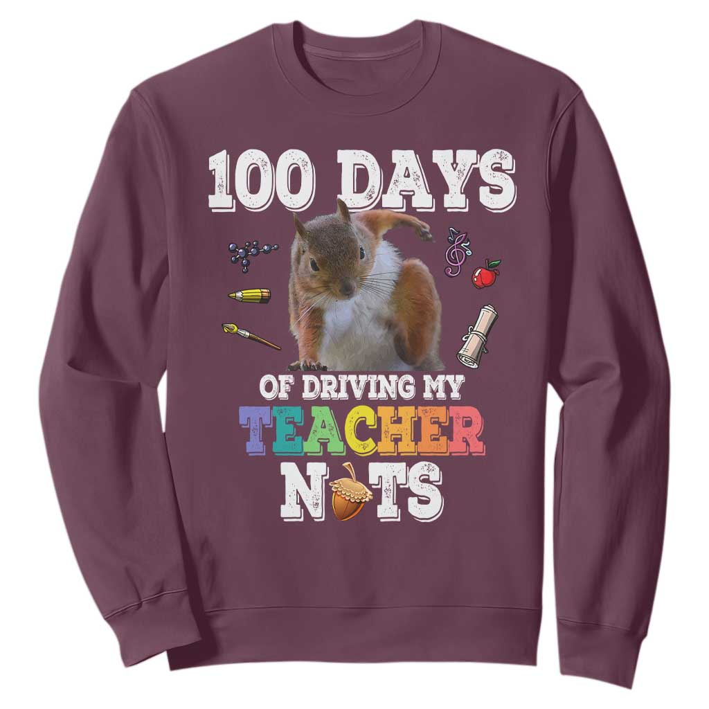 100th Day Of School Sweatshirt Driving My Teacher Nuts Dabbing Squirrel 100 Days TS10 Maroon Print Your Wear
