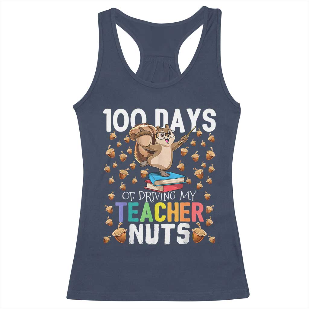 100 Days Of School Racerback Tank Top 100th Day Driving My Teacher Nuts Squirrel School TS10 Navy Print Your Wear