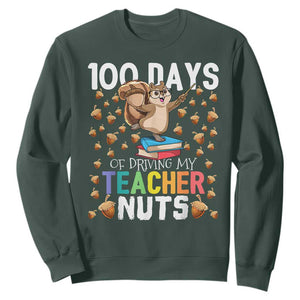 100 Days Of School Sweatshirt 100th Day Driving My Teacher Nuts Squirrel School TS10 Dark Forest Green Print Your Wear