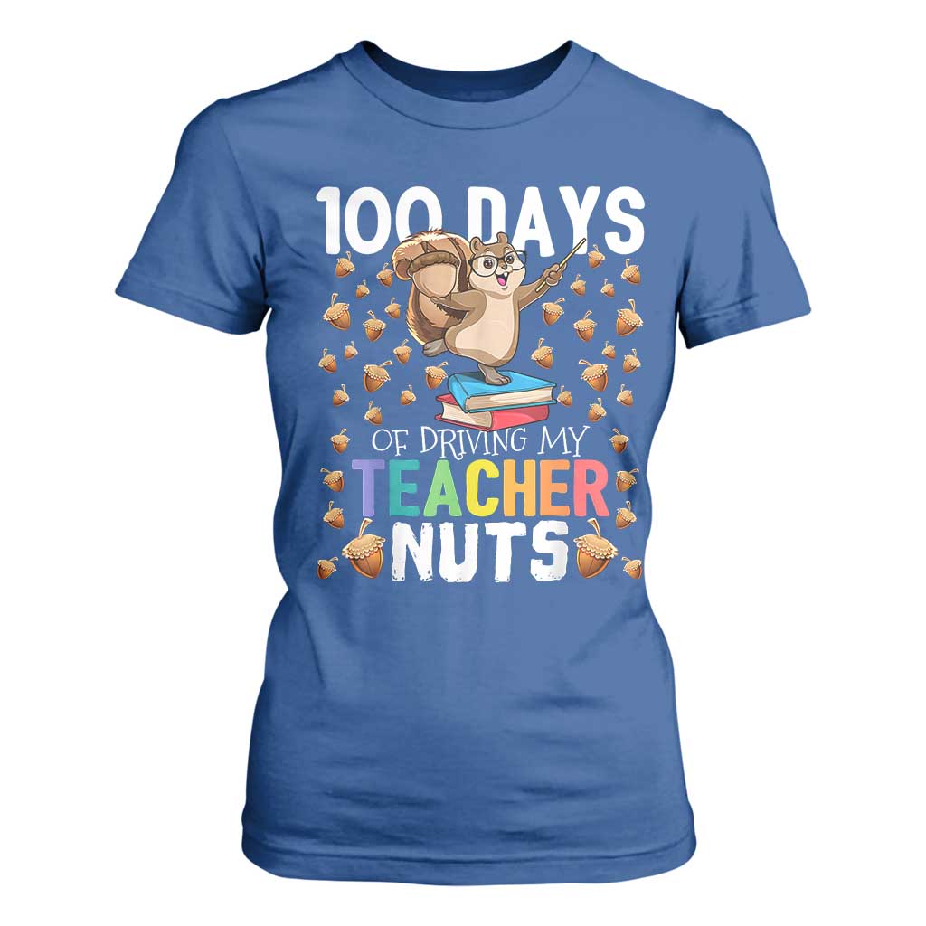 100 Days Of School T Shirt For Women 100th Day Driving My Teacher Nuts Squirrel School TS10 Royal Blue Print Your Wear