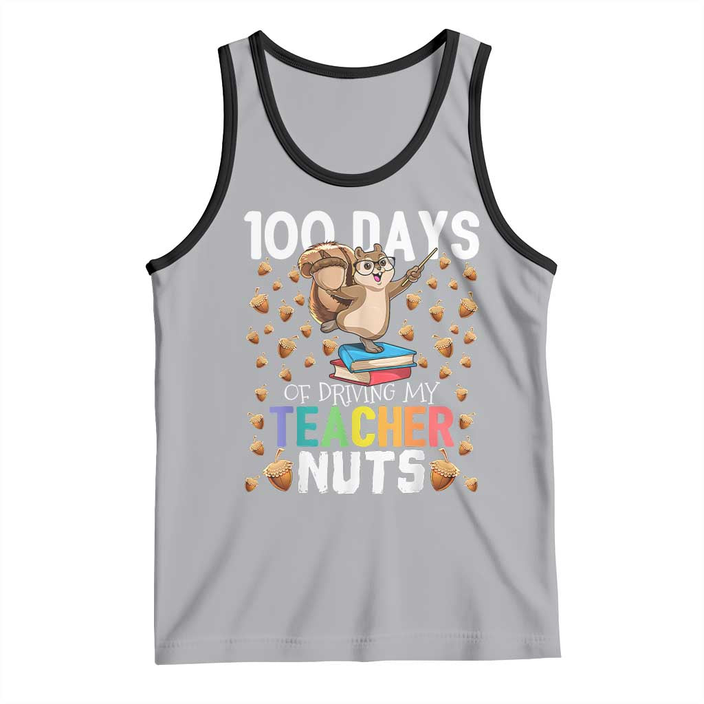 100 Days Of School Tank Top 100th Day Driving My Teacher Nuts Squirrel School TS10 Athletic Heather Black Print Your Wear