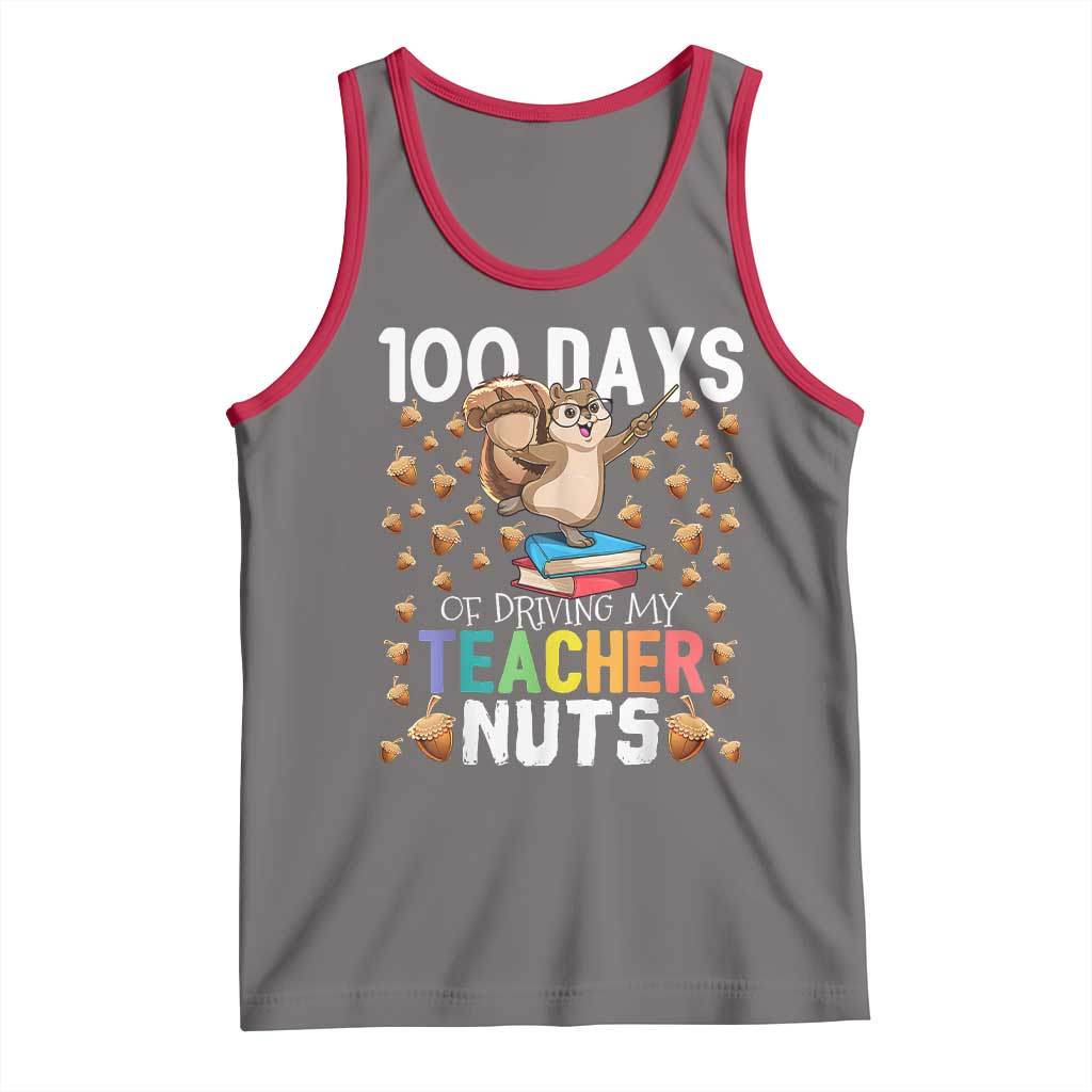 100 Days Of School Tank Top 100th Day Driving My Teacher Nuts Squirrel School TS10 Deep Heather Red Print Your Wear