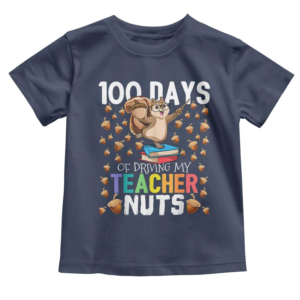 100 Days Of School Toddler T Shirt 100th Day Driving My Teacher Nuts Squirrel School TS10 Navy Print Your Wear