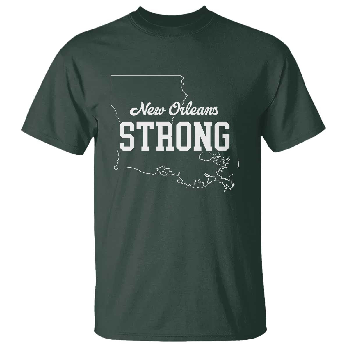Nola Strong T Shirt Support Louisiana 2025 New Orleans Map TS10 Dark Forest Green Print Your Wear