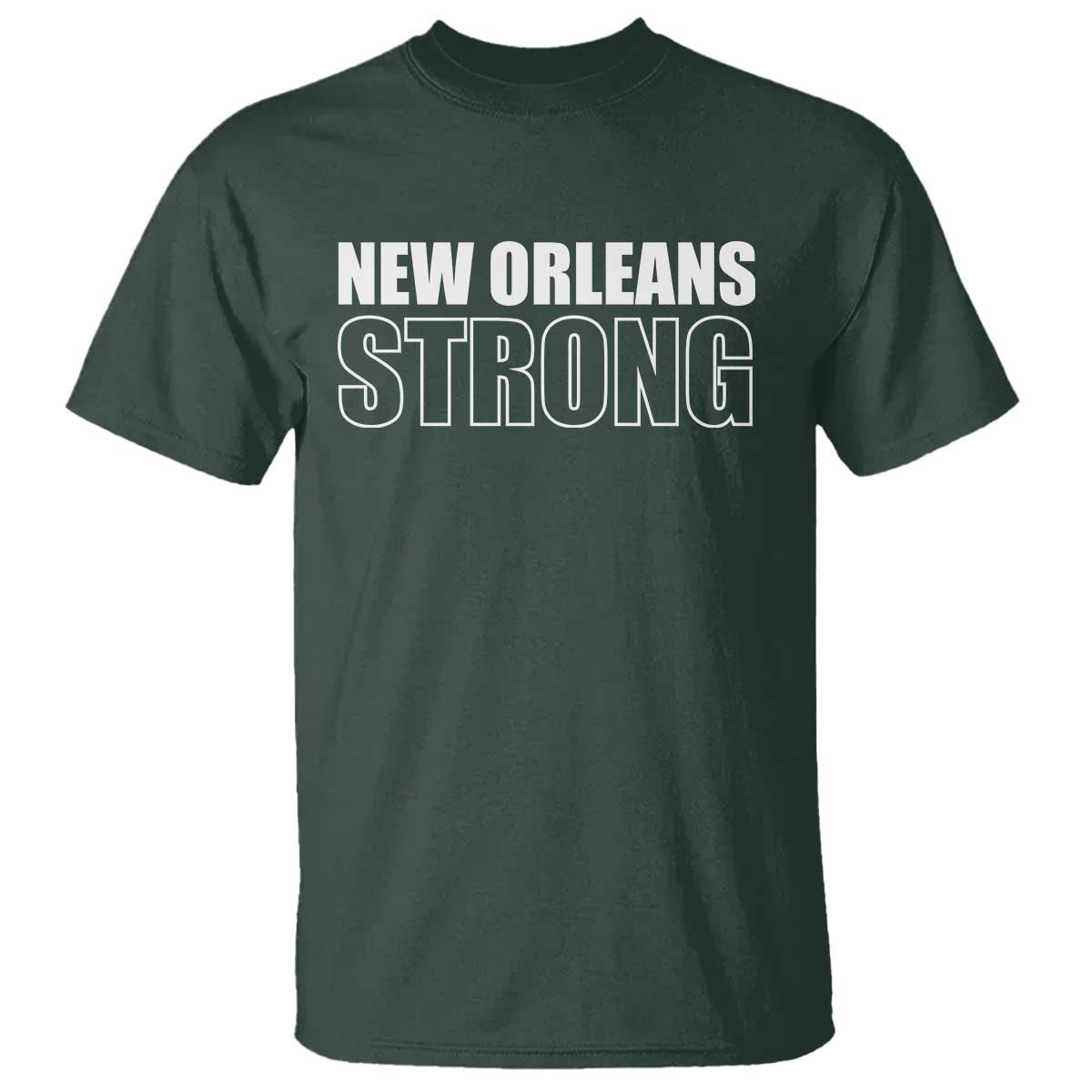 Nola Strong T Shirt Volunteer Support New Orleans Louisiana 2025 TS10 Dark Forest Green Print Your Wear