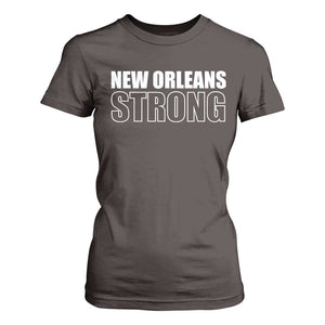 Nola Strong T Shirt For Women Volunteer Support New Orleans Louisiana 2025 TS10 Dark Chocolate Print Your Wear