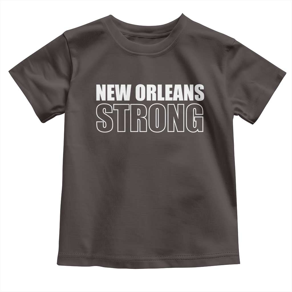 Nola Strong Toddler T Shirt Volunteer Support New Orleans Louisiana 2025 TS10 Dark Chocolate Print Your Wear