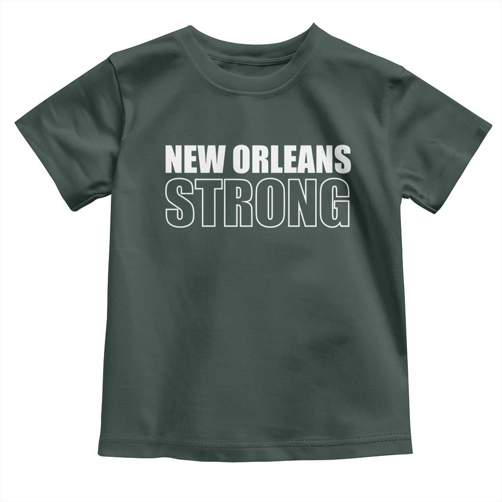 Nola Strong Toddler T Shirt Volunteer Support New Orleans Louisiana 2025 TS10 Dark Forest Green Print Your Wear