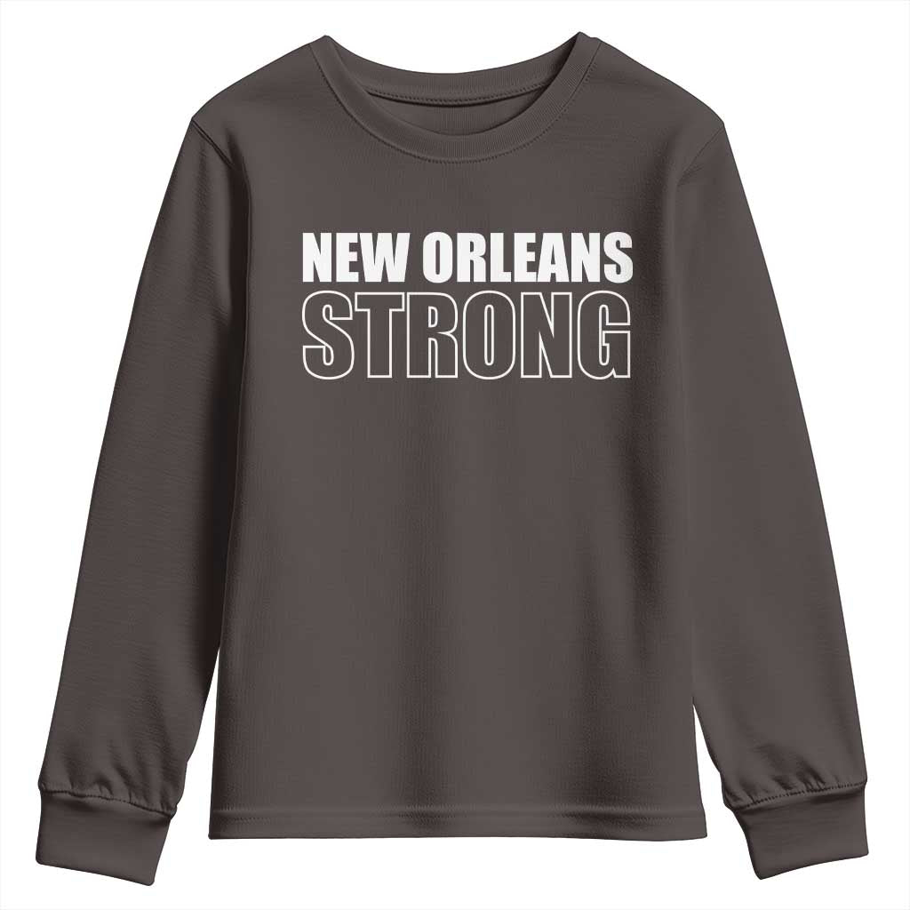 Nola Strong Youth Sweatshirt Volunteer Support New Orleans Louisiana 2025 TS10 Dark Chocolate Print Your Wear