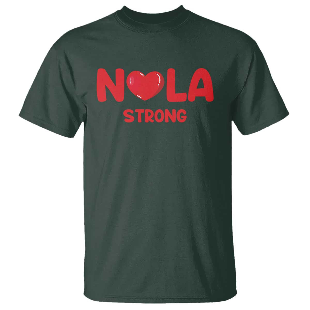 Nola Strong New Orleans Support T Shirt TS10 Dark Forest Green Print Your Wear