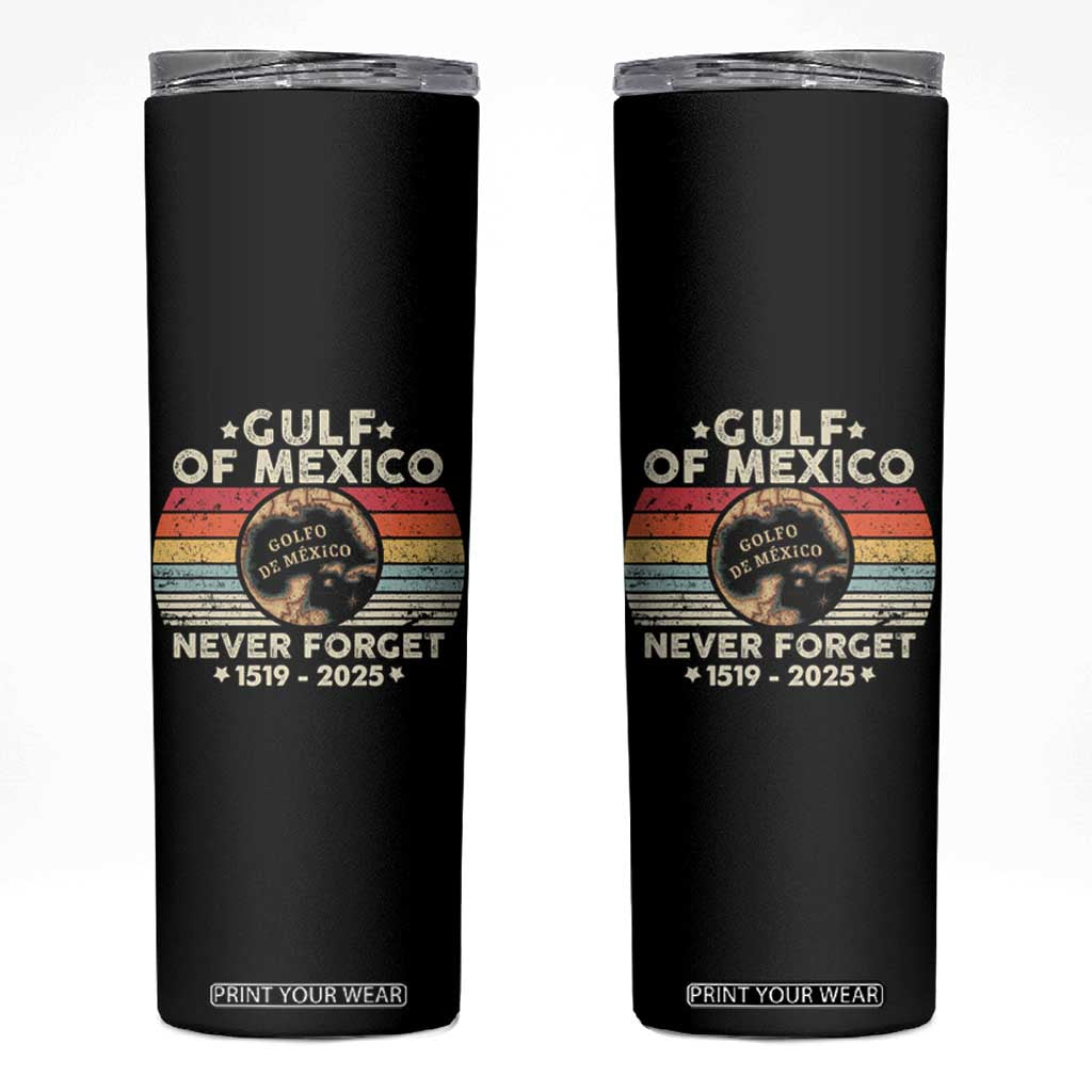 Never Forget Gulf Of Mexico Skinny Tumbler 1915 - 2025 TS10 Black Print Your Wear