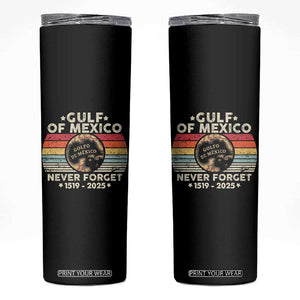 Never Forget Gulf Of Mexico Skinny Tumbler 1915 - 2025 TS10 Black Print Your Wear