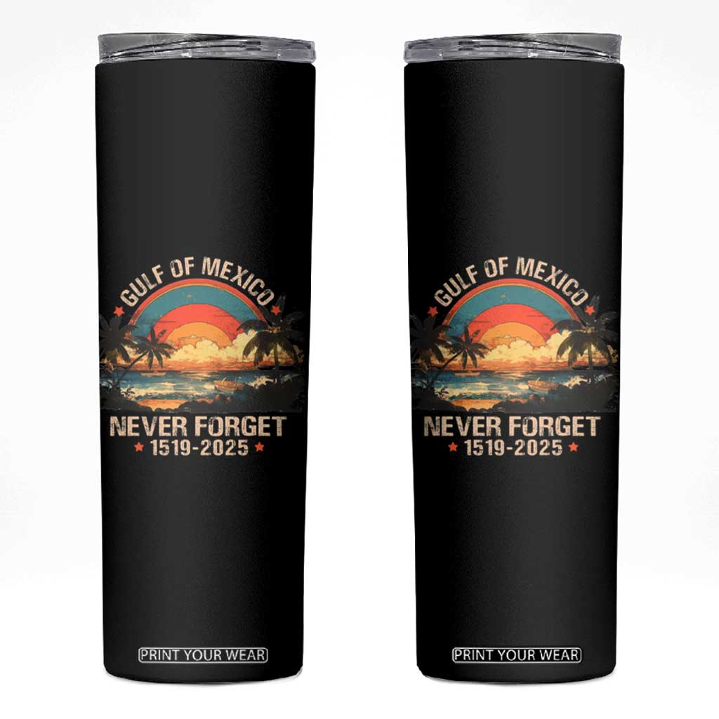 Gulf Of Mexico Skinny Tumbler Never Forget 1915 - 2025 Coast Texas Alabama Mississippi Florida Beach TS10 Black Print Your Wear