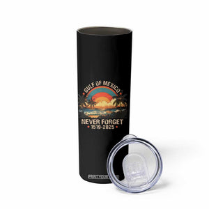 Gulf Of Mexico Skinny Tumbler Never Forget 1915 - 2025 Coast Texas Alabama Mississippi Florida Beach TS10 Print Your Wear