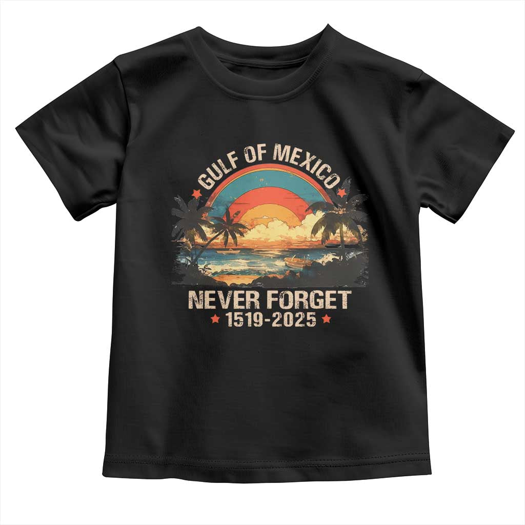 Gulf Of Mexico Toddler T Shirt Never Forget 1915 - 2025 Coast Texas Alabama Mississippi Florida Beach TS10 Black Print Your Wear