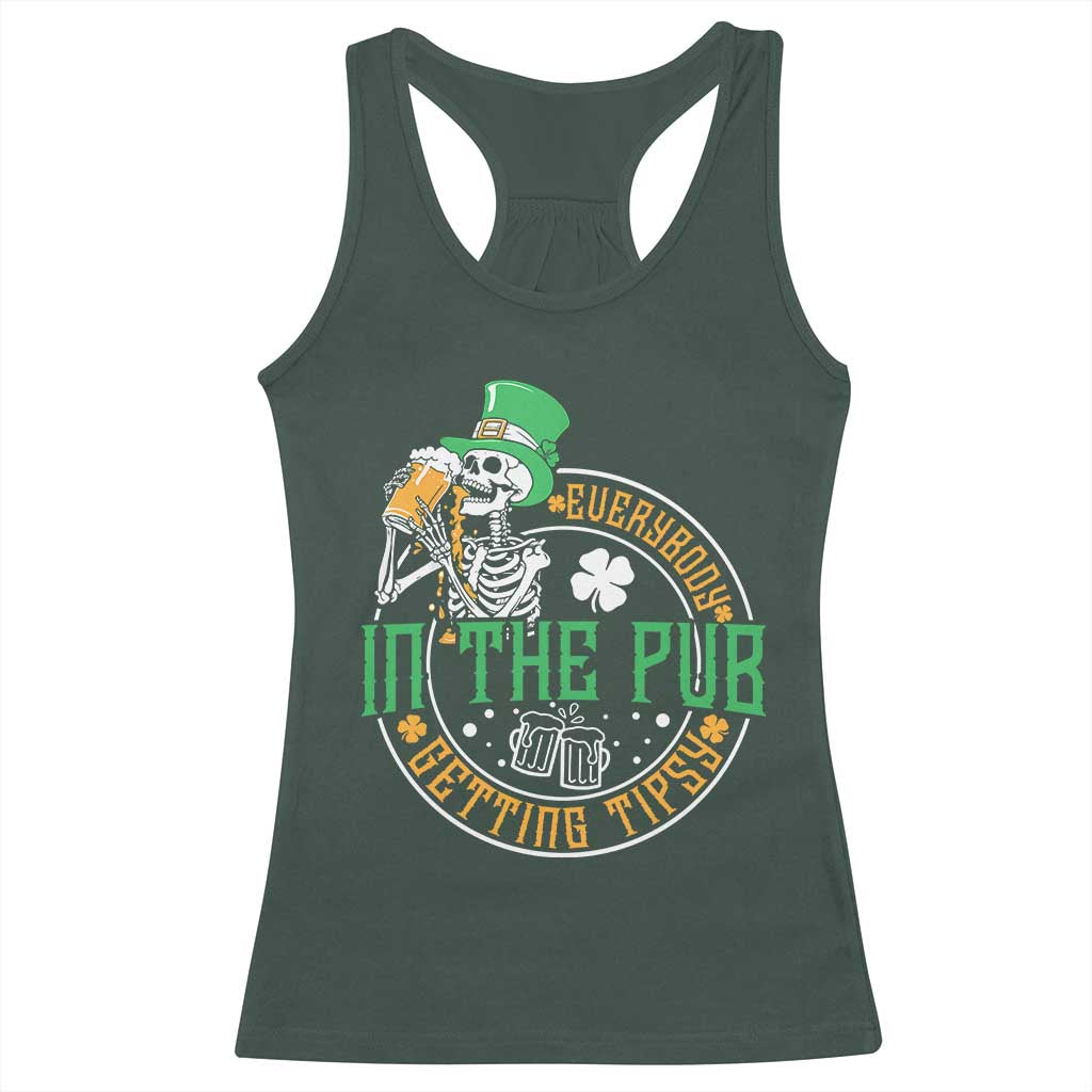 St Patricks Day Pub Racerback Tank Top Everybody In The Pub Getting Tipsy TS10 Dark Forest Green Print Your Wear