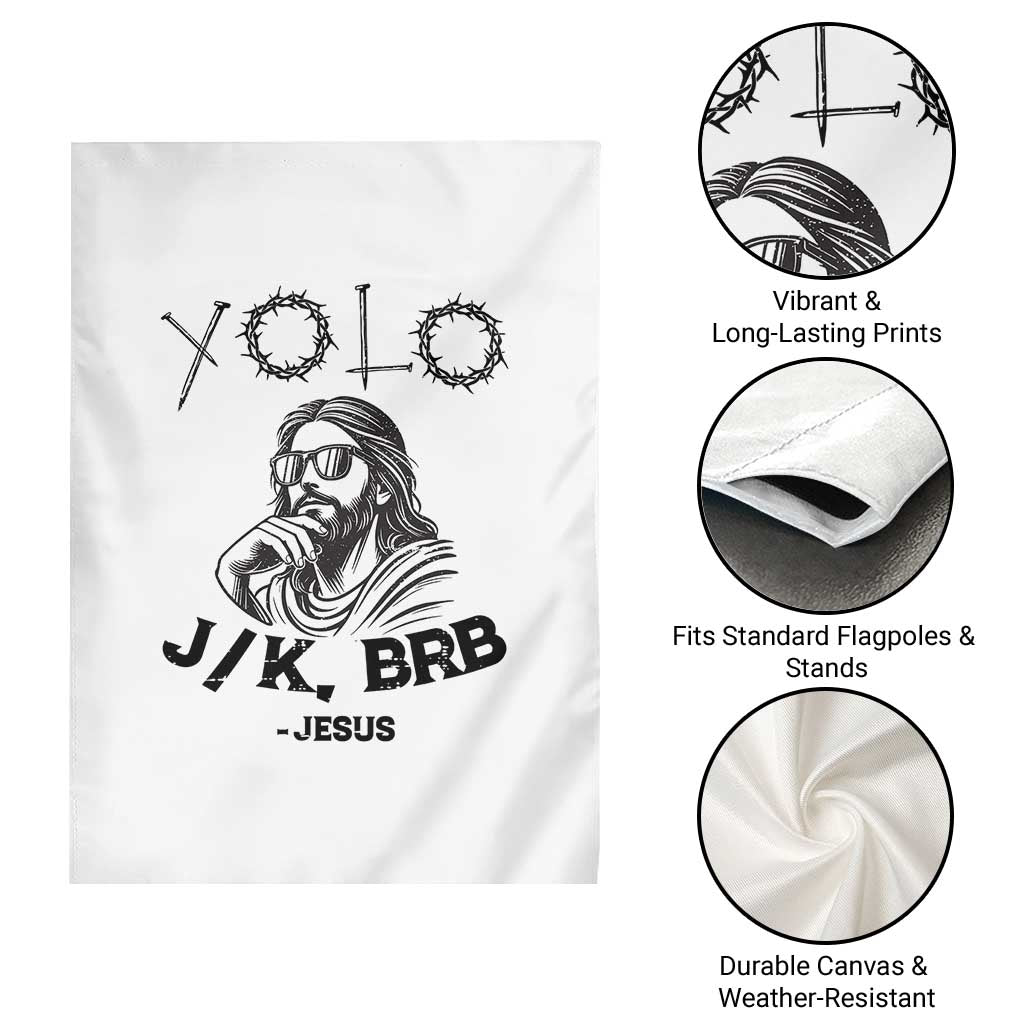 Yolo Jk BRB Jesus Garden Flag Funny Easter Day Ressurection Christians TS10 Print Your Wear