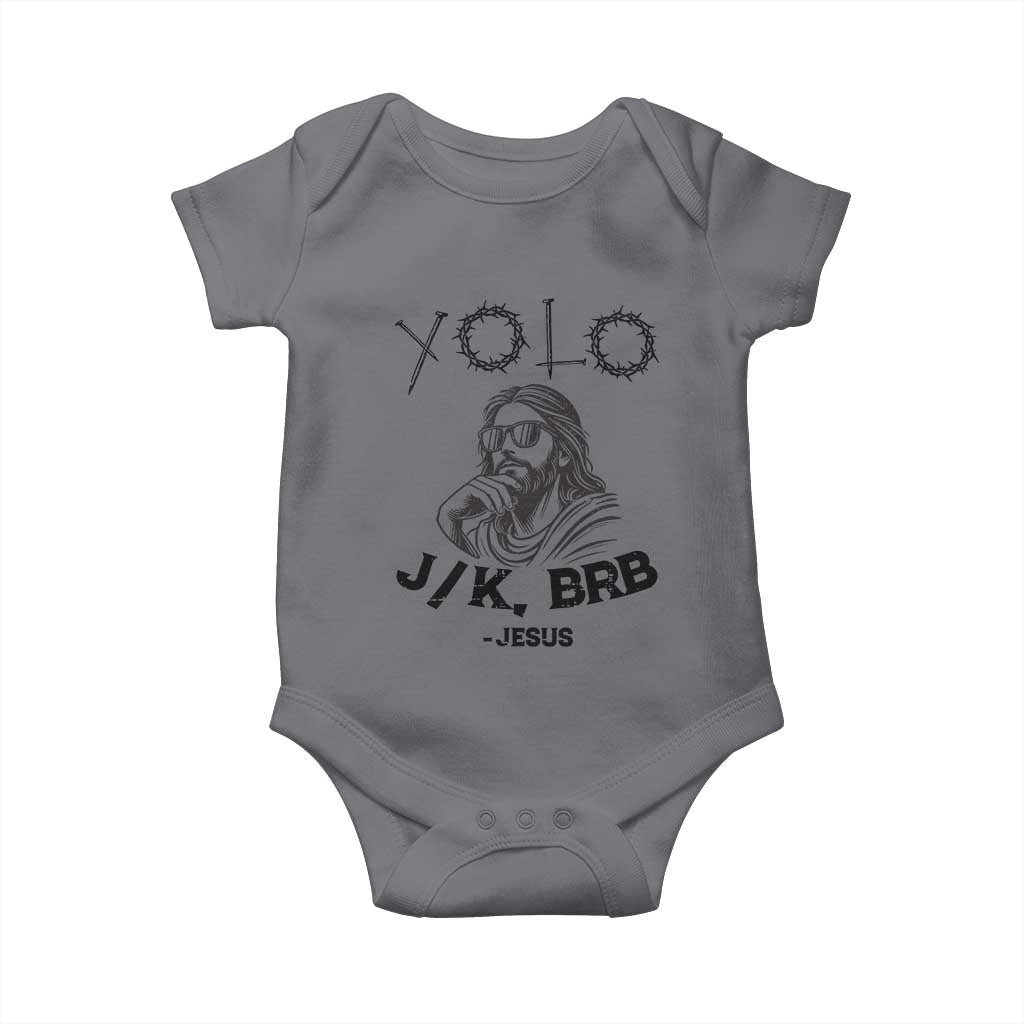 Yolo Jk BRB Jesus Baby Onesie Funny Easter Day Ressurection Christians TS10 Charcoal Print Your Wear