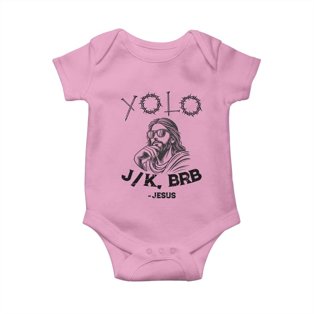 Yolo Jk BRB Jesus Baby Onesie Funny Easter Day Ressurection Christians TS10 Light Pink Print Your Wear