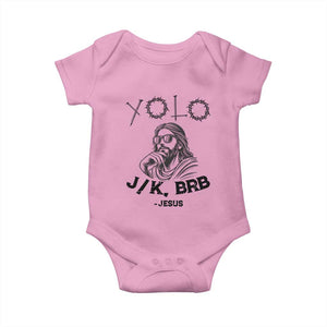 Yolo Jk BRB Jesus Baby Onesie Funny Easter Day Ressurection Christians TS10 Light Pink Print Your Wear