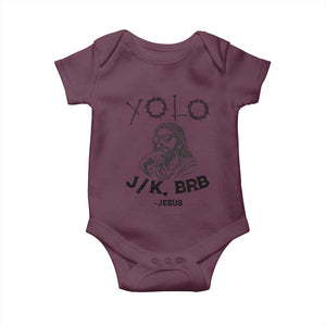 Yolo Jk BRB Jesus Baby Onesie Funny Easter Day Ressurection Christians TS10 Maroon Print Your Wear