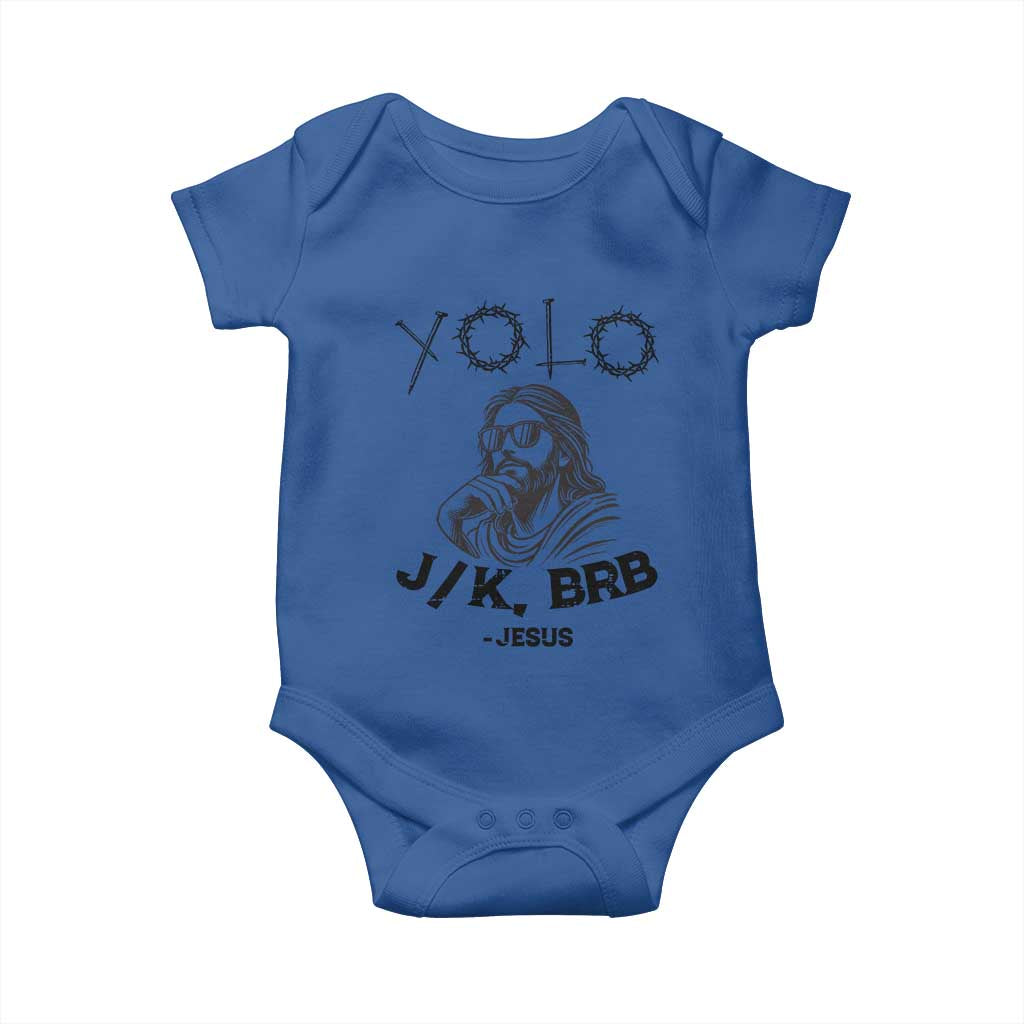 Yolo Jk BRB Jesus Baby Onesie Funny Easter Day Ressurection Christians TS10 Royal Blue Print Your Wear