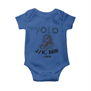 Yolo Jk BRB Jesus Baby Onesie Funny Easter Day Ressurection Christians TS10 Royal Blue Print Your Wear