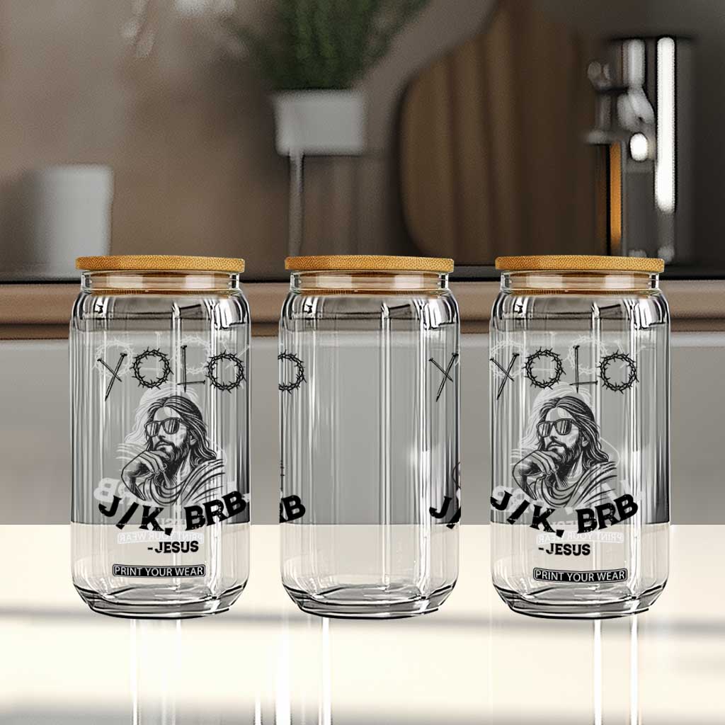 Yolo Jk BRB Jesus Glass Can Funny Easter Day Ressurection Christians TS10 Print Your Wear