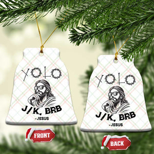 Yolo Jk BRB Jesus Ceramic Ornament Funny Easter Day Ressurection Christians TS10 Print Your Wear