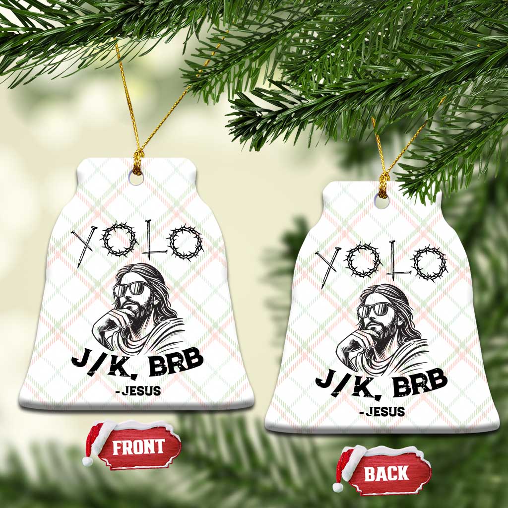 Yolo Jk BRB Jesus Ceramic Ornament Funny Easter Day Ressurection Christians TS10 Print Your Wear